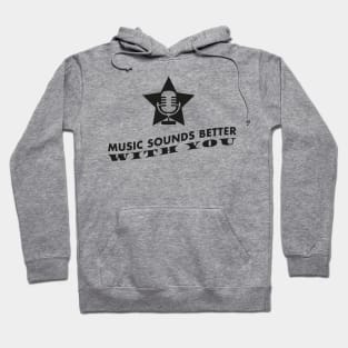 Music sounds better with you (black) Hoodie